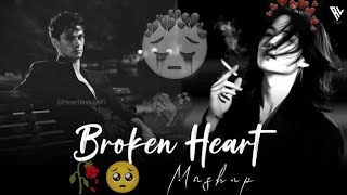 HEART BREAK 💔 SAD 😭 LOFI MASHUP || HEART BROKEN 💔 HINDI SONGS || MOOD OFF LOFI 😭 MASHUP
