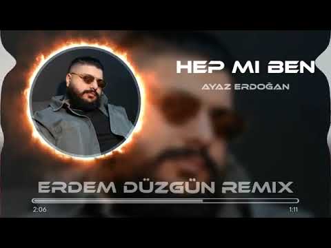 Ayaz Erdonğan - Hep Mi Ben (Erdem Düzğün Remix )