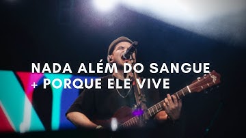 Thumbnail of Felipe Rodrigues | Nada além do Sangue + Porque Ele Vive - Ao Vivo
