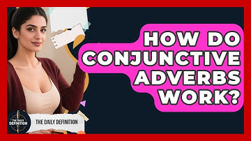 How Do Conjunctive Adverbs Work? - The Daily Definition