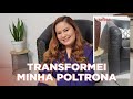 TRANSFORMEI MINHA POLTRONA | ERIKA GOTO
