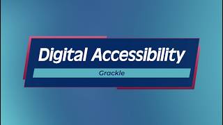 Digital Accessibility: Grackle