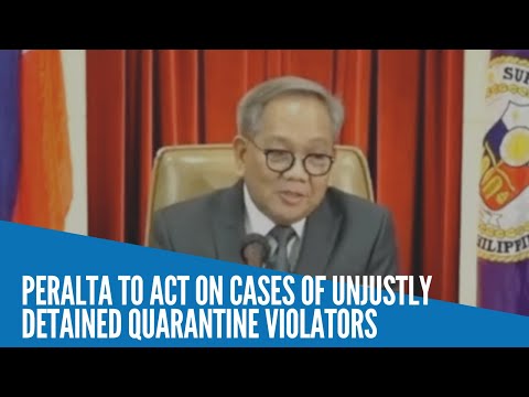 Chief Justice Peralta to act on cases of unjustly detained quarantine violators