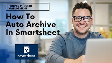 How To Auto Archive In Smartsheet...