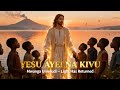 YESU AYEI NA KIVU Mwanga Umerudi Kimia Ezongi Gospel Ya Kivu