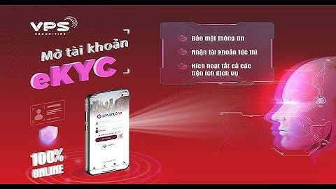 Hướng dẫn mở tài khoản chứng khoán trực tuyến eKYC tại VPS l online 100% l 5 bước định danh đơn giản