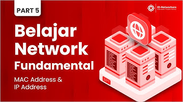 [2025] Belajar Network Fundamental - Part 5 | MAC Address & IP Address