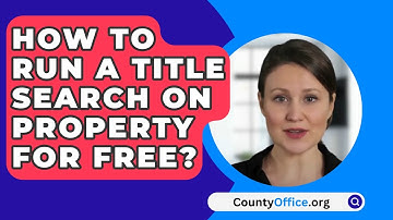 How to Run a Title Search on Property for Free? - CountyOffice.org