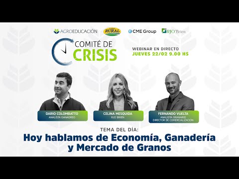 Comité de Crisis #201 | Hoy hablamos de Economía, Ganadería y Mercados de Granos