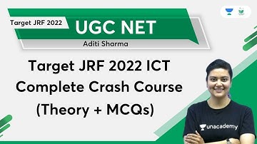 Target JRF 2022 ICT Complete Crash Course (Theory + MCQs) | Aditi Sharma | Unacademy UGC NET