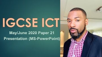 IGCSE ICT May June 2020 Paper 21 Presentation