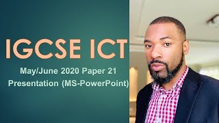 IGCSE ICT May June 2020 Paper 21 Presentation