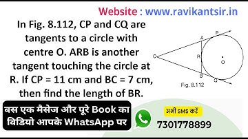 In Fig. 8.112, CP and CQ are tangents to a circle with centre O. ARB is another tangent touching the