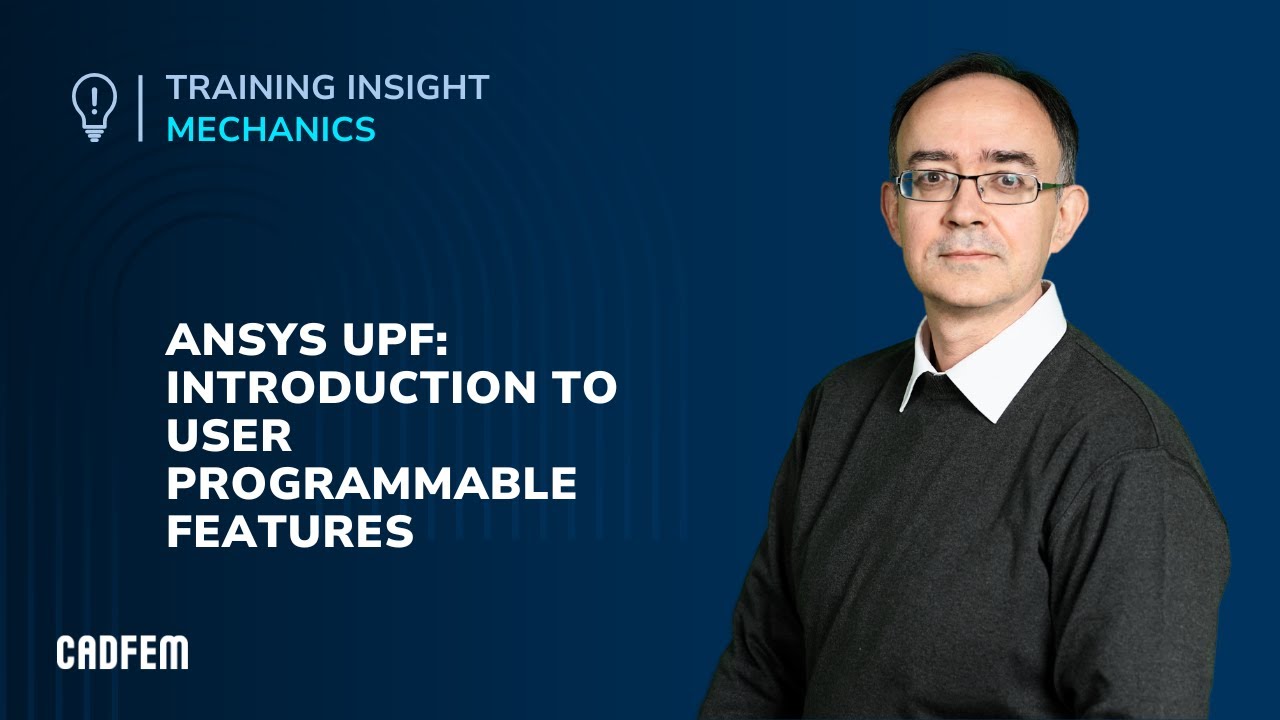 Ansys UPF: An Introduction to User Programmable Features | Training ...