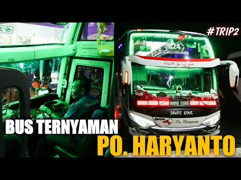 #TRIPke2 | KELAS TERTINGGI PO HARYANTO, 024 JAVAS KING Rajanya Jawa???
