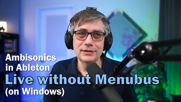 Ambisonics in Ableton Live without Menubus (on Windows)