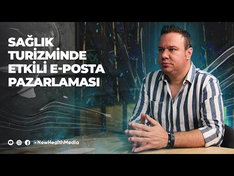 Sağlık Turizminde Etkili E Posta Kampanyası Nasıl Olmalı?