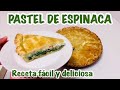 PASTEL DE ESPINACA (Receta y preparación muy fácil)