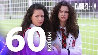 Kardeşlerim 60. Bölümü Yeniden İzliyoruz🎬