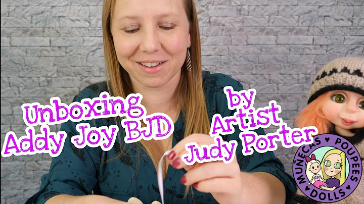 Unboxing Addy Joy BJD By Judy Porter