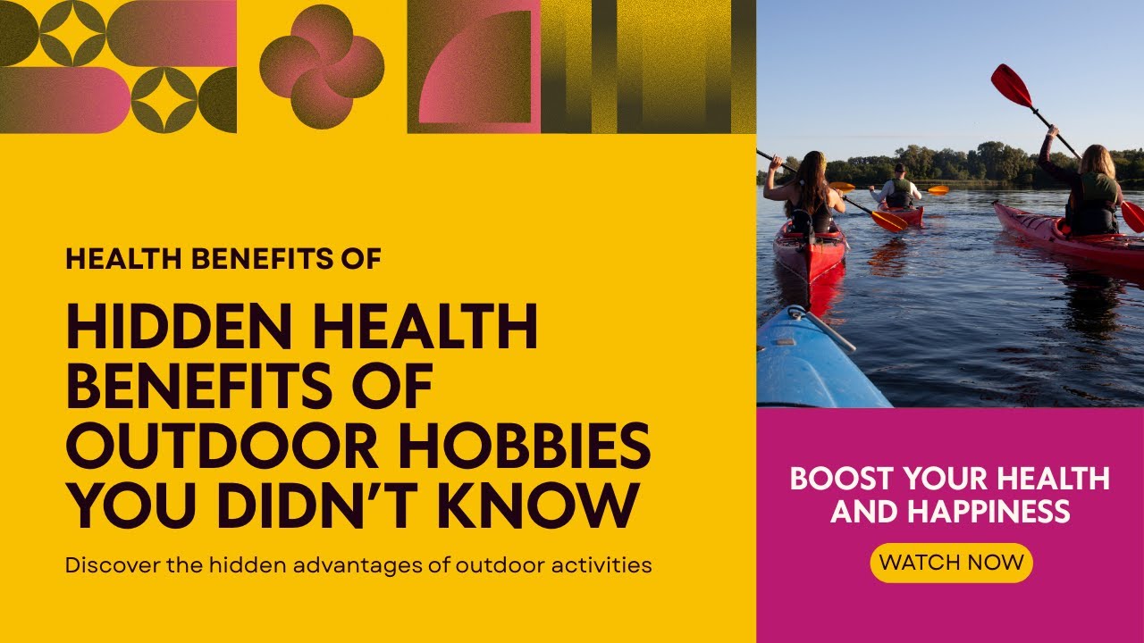 Hidden Health Benefits of Outdoor Hobbies You Didn’t Know