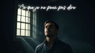 Ce Que Je Ne Peux Pas Dire