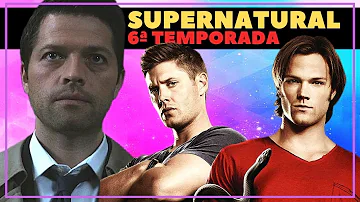 Quem aparece na 6 temporada de Supernatural?