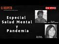Especial: Salud Mental y Pandemia