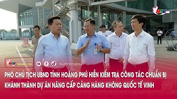 PCT UBND tỉnh Hoàng Phú Hiền kiểm tra công tác chuẩn bị khánh thành Dự án nâng cấp Cảng hàng không