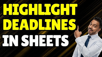 How to Highlight Upcoming Deadlines in Google Sheets Automatically