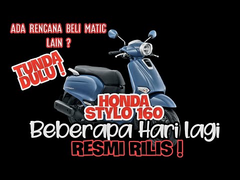 Honda New Stylo 160 2024 - Alasan penting menunggunya rilis jangan beli matic lain dulu ‼️