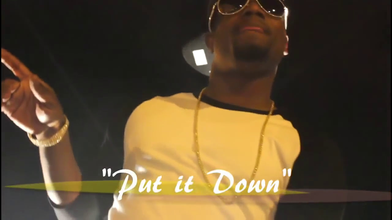 LIL CHAPPY*****   PUT IT DOWN - SAY OH I 🎵🎶🎼🍾🥂