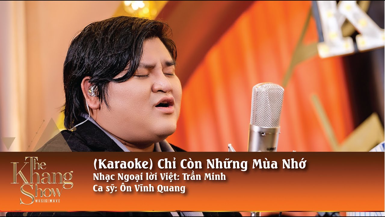 (Karaoke) Chỉ Còn Những Mùa Nhớ - Ôn Vĩnh Quang (tone gốc)
