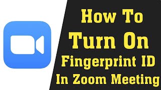 How To Turn On Fingerprint ID in Zoom Clouds Meetings