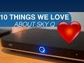 10 Things we Love about Sky Q