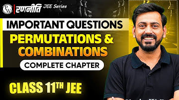 रणनीति 2025: Permutations and Combinations | IMPORTANT QUESTIONS⚡️| Class 11th JEE