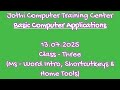 13.07.2025 - Basic Computer Applications - Class Three - MS - Word Intro, Shortcut keys & Home Tools