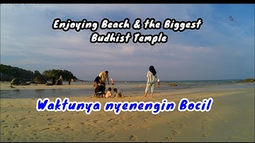 Menikmati Pantai dan Kuil Budha Terbesar