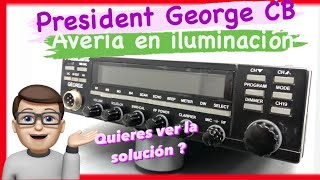 President George CB radio| Reparación de avería en iluminación y puesta a punto de esta joya CB27mhz
