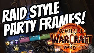 Raid Party Frames Tutorial World of Warcraft