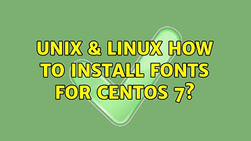 Unix & Linux: How to install fonts for CentOS 7?