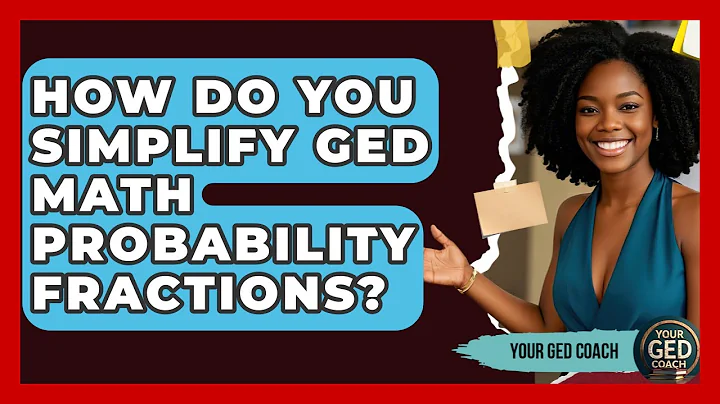 How Do You Simplify GED Math Probability Fractions? - Your GED Coach