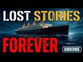 The Stories That Were Lost Forever on Titanic | Untold Truth #titanic #documentary