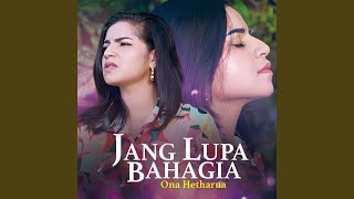 Download Lagu Jang Lupa Bahagia Download Lagu Jang Lupa Bahagia