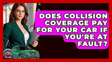 Does Collision Coverage Pay For Your Car If You
