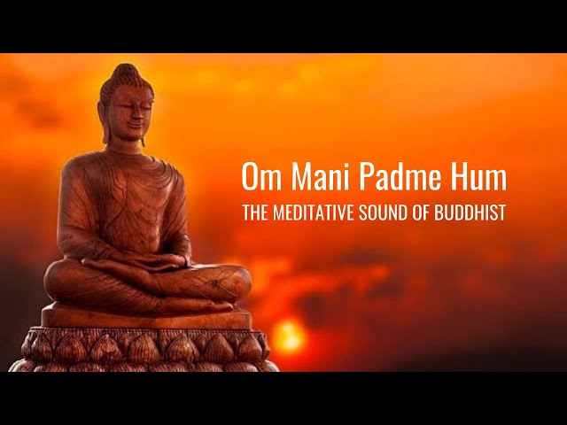 Om Mani Padme Hum | Meditative Sound of Buddhist | Peaceful Chanting | Buddhist Mantra | class=