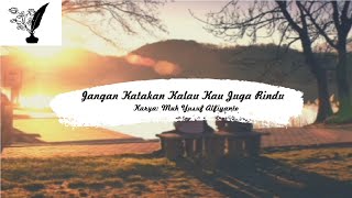 Download Lagu JANGAN KATAKAN KALAU KAU JUGA RINDU - Puisi Karya Muh Yusuf Alfiyanto | Musikalisasi Puisi Cinta Download Lagu JANGAN KATAKAN KALAU KAU JUGA RINDU - Puisi Karya Muh Yusuf Alfiyanto | Musikalisasi Puisi Cinta