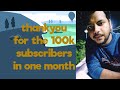 Thankyou for the 100k subscribers in one month
