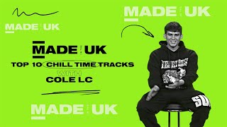 Cole LC - Top 10 UK Chill Track | Made In The UK