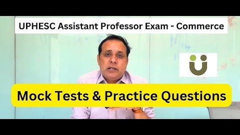 Mock Tests & Practice Questions - UPHESC Assistant Professor Commerce Exam 2025
